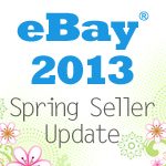 eBay’s 2013 Spring Seller Update