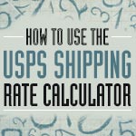 How to Use the USPS Shipping Calculator