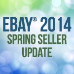 eBay’s 2014 Spring Seller Update