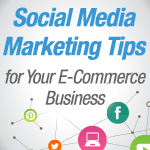 Social Media Marketing Tips for Your E-Commerce Business