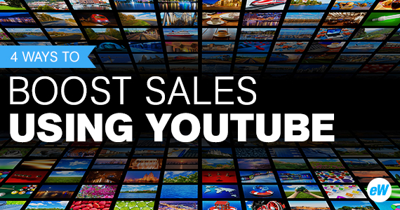 199117_EcommerceWeekly-4-Ways-to-Boost-Your-E-Commerce-Sales-Using-YouTube