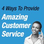 4 Ways To Provide Amazing Customer Service