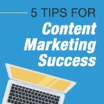 5 Tips For Content Marketing Success For Your E-Commerce Website