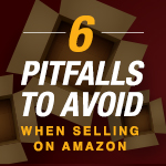 6 Pitfalls to Avoid When You’re Selling on Amazon