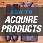 How To Acquire Products For Your E-Commerce Business: Make, Manufacture, Wholesale or Dropship?