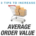 3 Tips to Help Increase Average Order Value