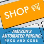 Amazon’s Automate Pricing: Pros and Cons