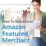 How To Become an Amazon Featured Merchant