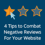 4 Tips to Combat Negative Reviews For Your Website